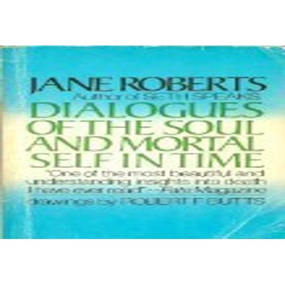 Pre-Owned Dialogues of the Soul and Mortal Self in Time (Paperback) 0132085461 9780132085465
