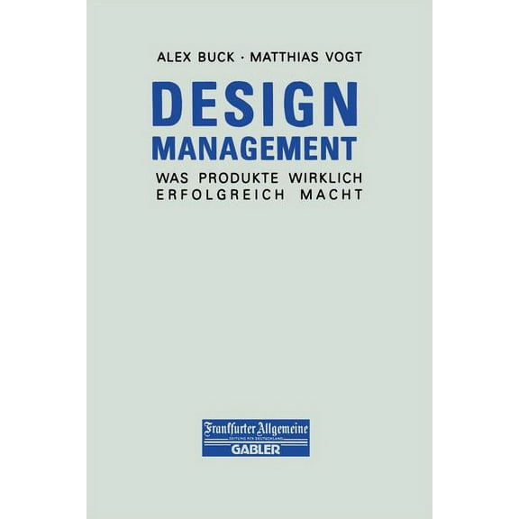 Faz - Gabler Edition Design Management: Was Produkte Wirklich Erfolgreich Macht, (Paperback)