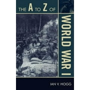 The A to Z Guide Series: The A to Z of World War I (Paperback)