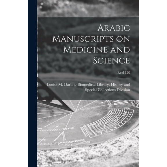 Arabic Manuscripts on Medicine and Science [microform]; Reel 120 (Paperback)