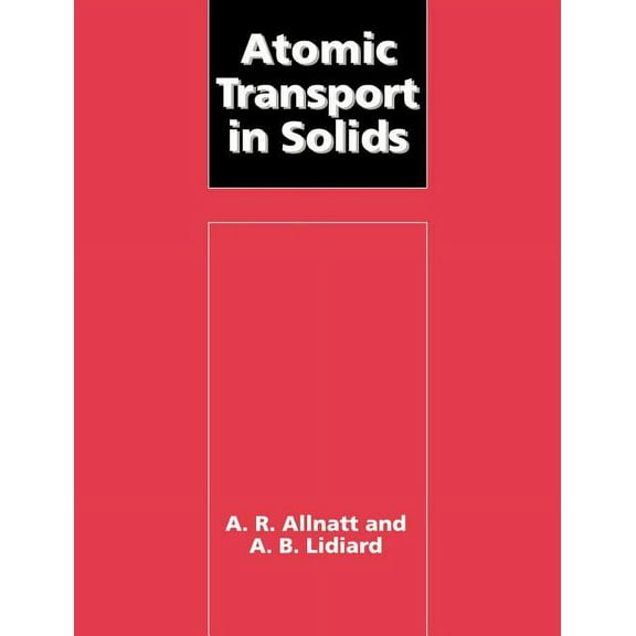 Atomic Transport in Solids, (Paperback)