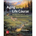 thumbnail image 1 of Aging and the Life Course: An Introduction to Social Gerontology, 1 of 1