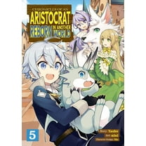 Chronicles of an Aristocrat Reborn in An Chronicles of an Aristocrat Reborn in Another World (Manga) Vol. 5, (Paperback)