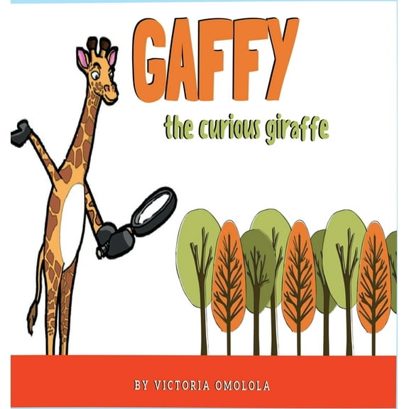 Gaffy the Curious Giraffe!, (Hardcover)