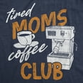 thumbnail image 2 of Womens Funny T Shirts Tired Moms Club Sarcastic Coffee Graphic Novelty Tee For Ladies Womens Graphic Tees, 2 of 9