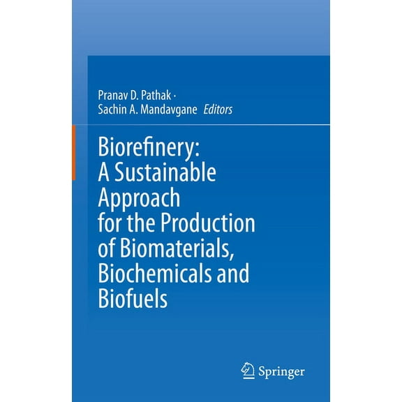 Biorefinery: A Sustainable Approach for the Production of Biomaterials, Biochemicals and Biofuels, (Hardcover)