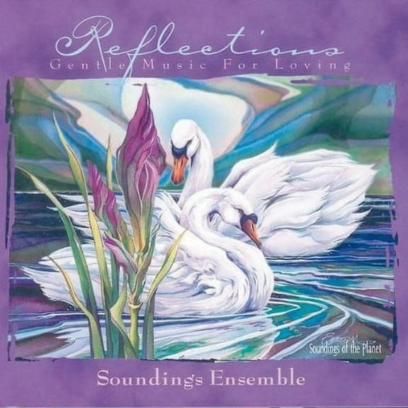 Soundings Ensemble - Reflections - Gentle Music For Loving - New Age - CD
