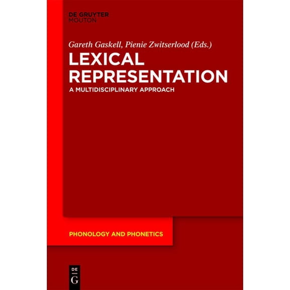 Phonology and Phonetics [Pp] Lexical Representation: A Multidisciplinary Approach, Book 17, (Hardcover)