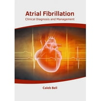 Atrial Fibrillation: Clinical Diagnosis and Management, (Hardcover)