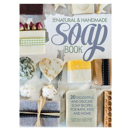 The Natural Amp Handmade Soap Book Walmart Com