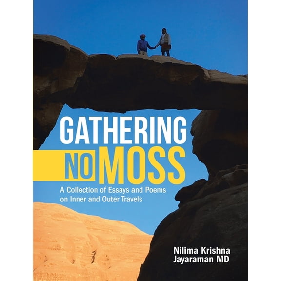 Gathering No Moss: A Collection of Essays and Poems on Inner and Outer Travels, (Paperback)