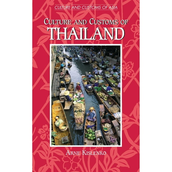 Culture and Customs of Asia Culture and Customs of Thailand, (Hardcover)