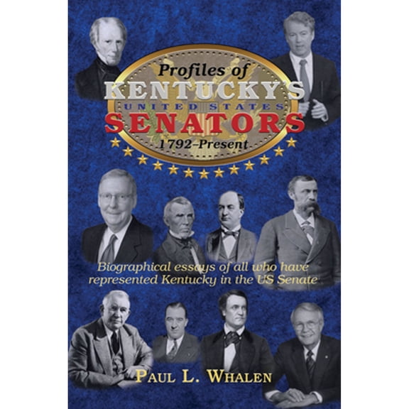 Pre-Owned Profiles of Kentucky's United States Senators -- 1792-2020 (Hardcover) 194890165X 9781948901659