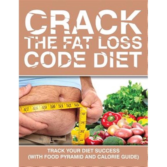 Pre-Owned Crack the Fat Loss Code Diet: Track Your Diet Success (with Food Pyramid and Calorie Guide) (Paperback)