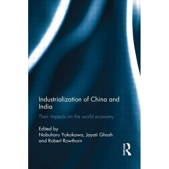 Industralization of China and India: Their Impacts on the World Economy, (Paperback)