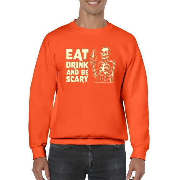 Eat Drink and Be Scary Skeleton Halloween Graphic - Men's Sweatshirt