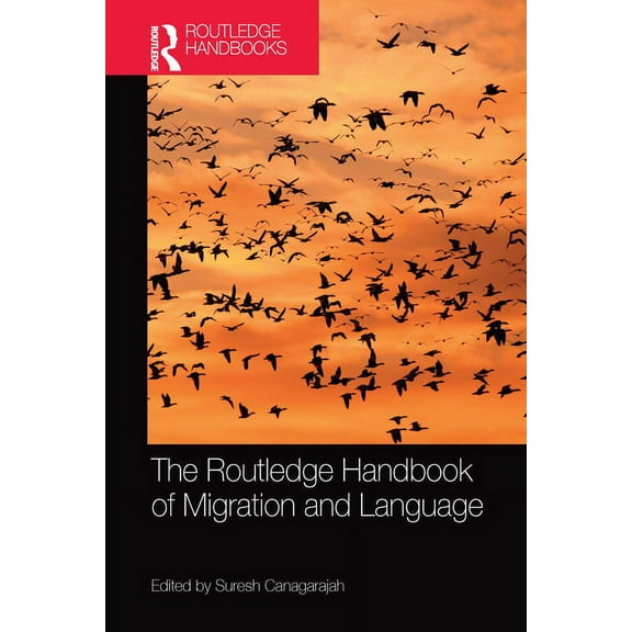 Routledge Handbooks in Applied Linguisti The Routledge Handbook of Migration and Language, (Paperback)