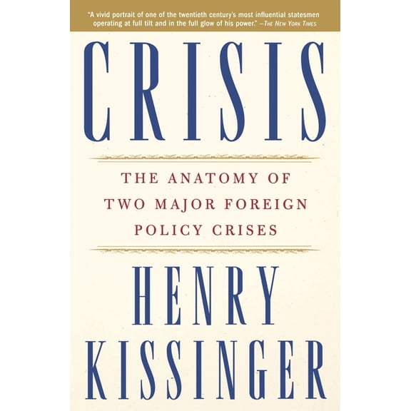 Crisis: The Anatomy of Two Major Foreign Policy Crises, (Paperback)