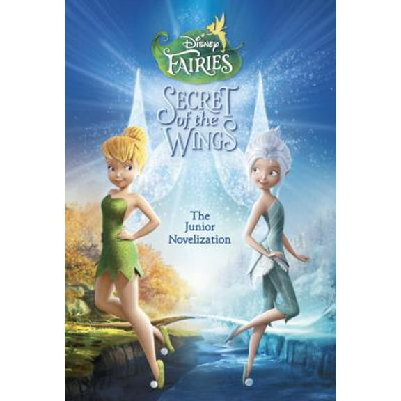 Pre-Owned Secret of the Wings Junior Novelization (Disney Fairies) (Junior Novel) (Paperback) 0736428941 9780736428941