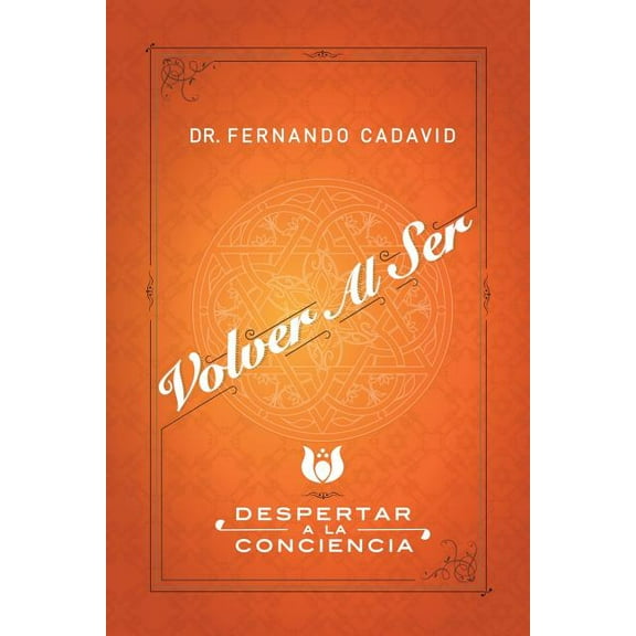 Volver Al Ser: Despertar a la Conciencia (Paperback)