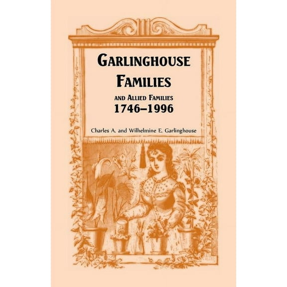 Garlinghouse Families and Allied Families, 1746-1996 (Paperback)