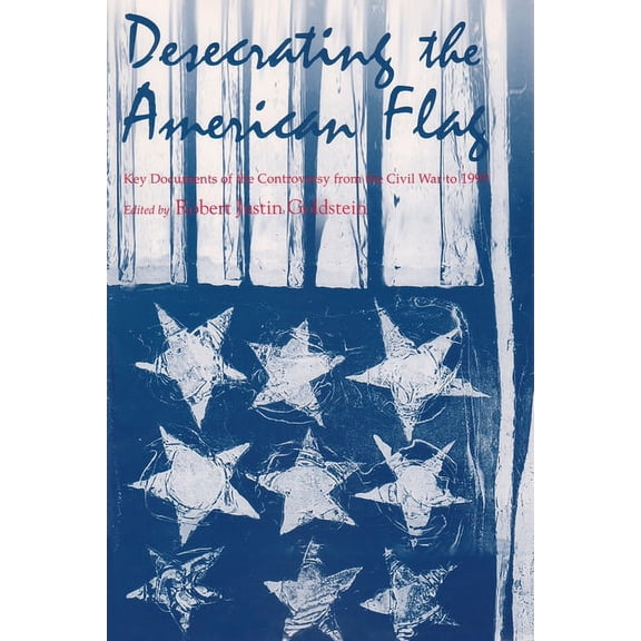 Near Eastern St.;Bibliotheca Persica Desecrating the American Flag: Key Documents of the Controversy from the Civil War to 1995, (Paperback)