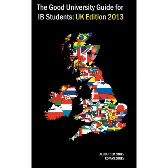 The Good University Guide for IB Students UK Edition 2013, (Paperback)