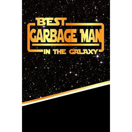 The Best Garbage Man in the Galaxy : Weekly Planner Notebook Book 120 Pages