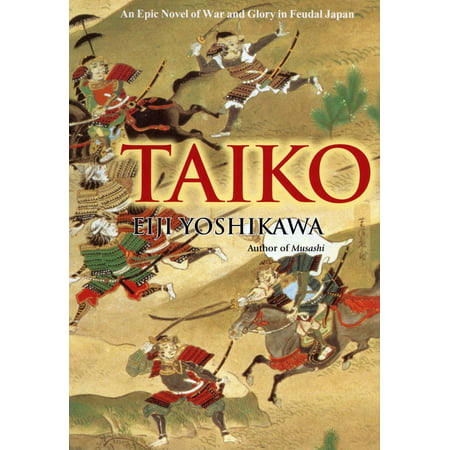 Taiko : An Epic Novel of War and Glory in Feudal (Best Japanese Historical Fiction)