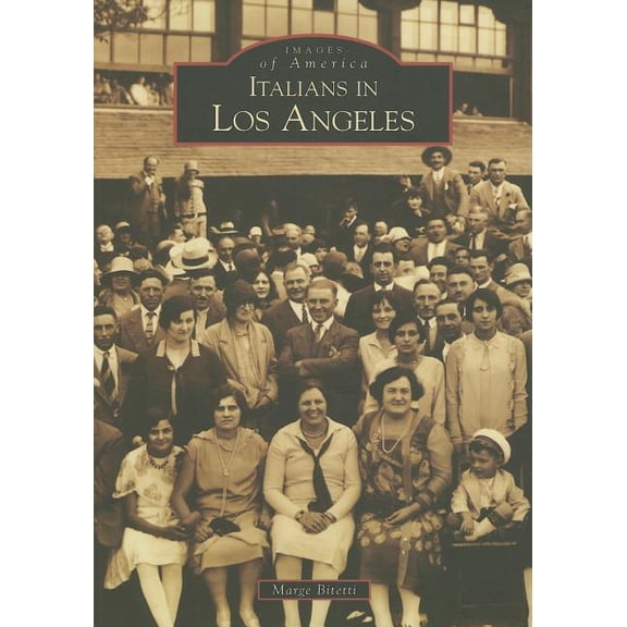 Images of America: Italians in Los Angeles (Paperback)