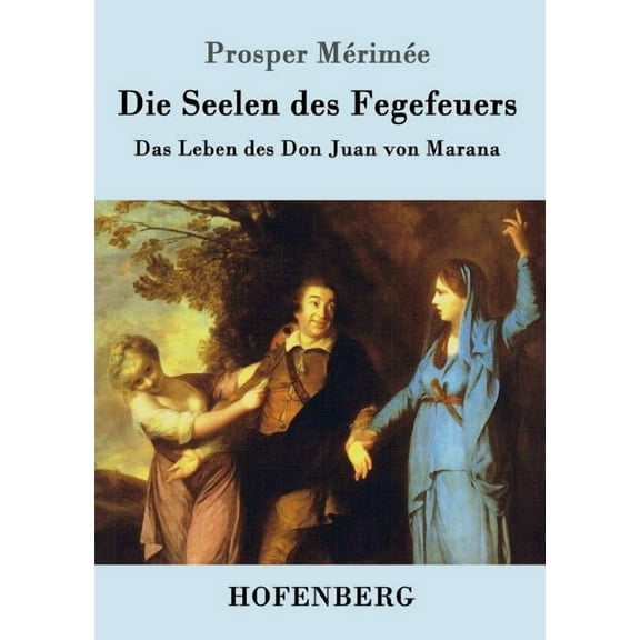 Die Seelen des Fegefeuers : Das Leben des Don Juan von Marana (Paperback)