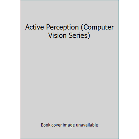 Active Perception (Computer Vision Series), Used [Hardcover]