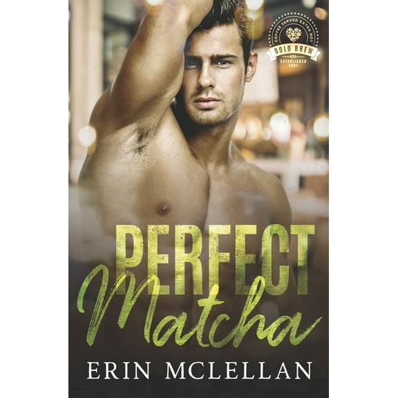 Perfect Matcha: Bold Brew Book 3 (Paperback) by Erin McLellan
