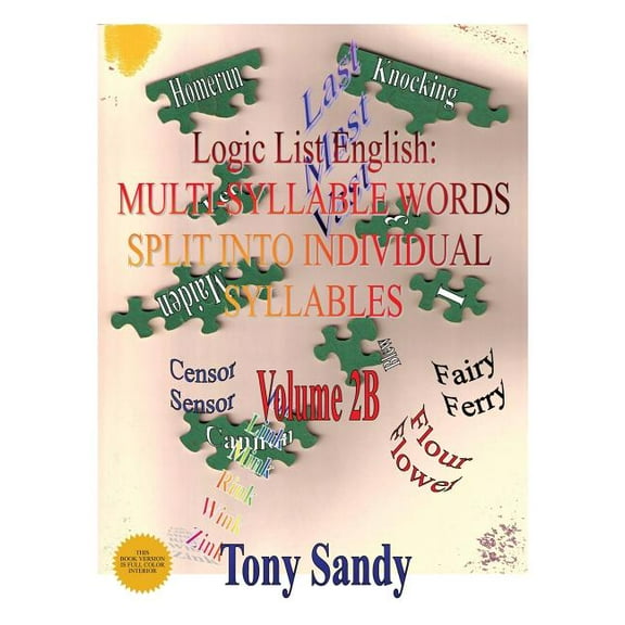 Logic List English Logic List English: Multi-Syllable Words - Split into Individual Syllables: Vol. 2B, Book 2B, (Paperback)