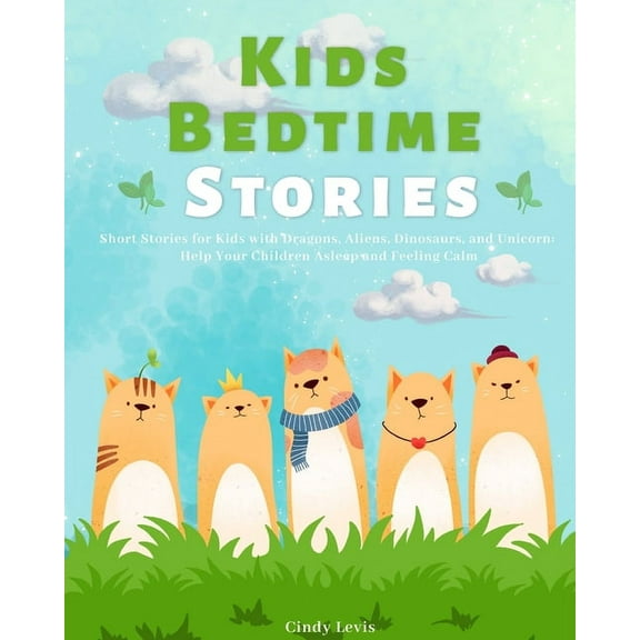 Kids Bedtime Stories: Short Stories for Kids with Dragons, Aliens, Dinosaurs, and Unicorn: Help Your Children Asleep and, (Paperback)