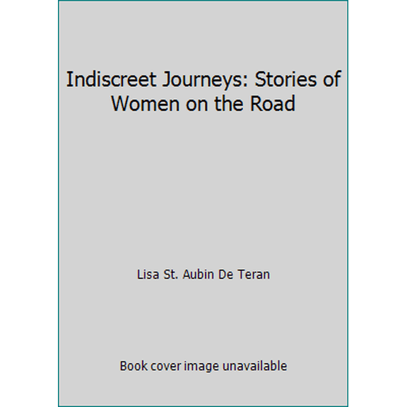 Pre-Owned Indiscreet Journeys: Stories of Women on the Road (Paperback) 0571129234 9780571129232
