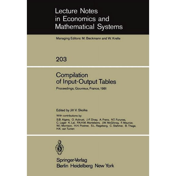 Lecture Notes in Economic and Mathematic Compilation of Input-Output Tables: Proceedings of a Session of the 17th General Conference of the International Associa, Book 203, (Paperback)