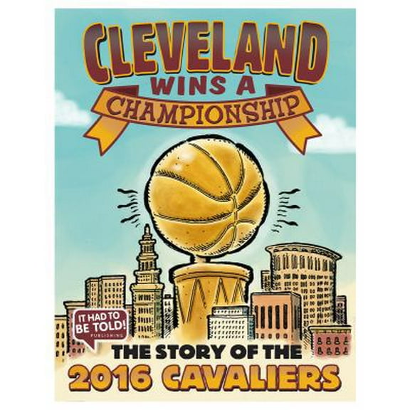 Pre-Owned Cleveland Wins a Championship: The Story of the 2016 Cavaliers (Paperback) 0998944033 9780998944036