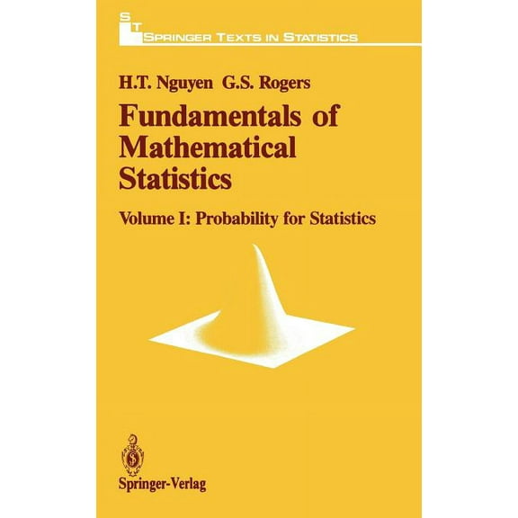 Springer Texts in Statistics Fundamentals of Mathematical Statistics: Probability for Statistics, (Hardcover)