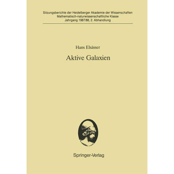 Aktive Galaxien: Vorgetragen in Der Sitzung Vom 18. 7. 1987, (Paperback)