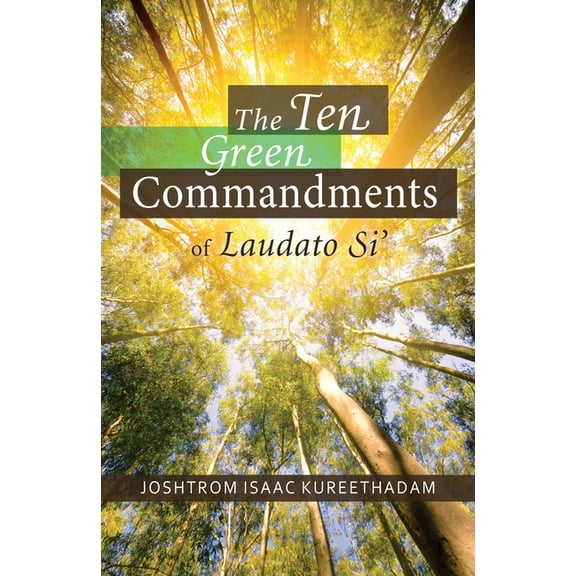 The Ten Green Commandments of Laudato Si’ (Paperback)