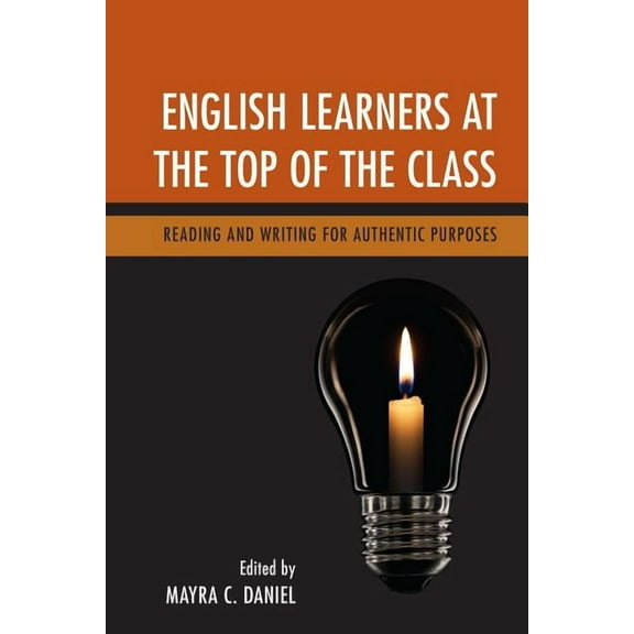 English Learners at the Top of the Class: Reading and Writing for Authentic Purposes, (Hardcover)