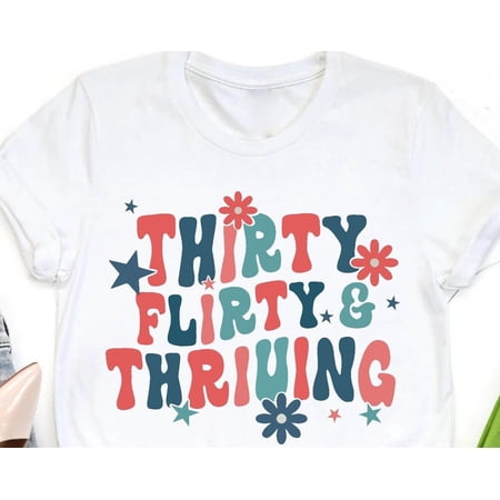 Funny 30th Birthday Shirt Thirty Flirty And Thriving Birthday Shirt 30th Birthday Gift Thi