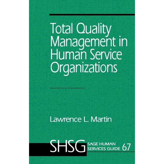Sage Human Services Guides Total Quality Management in Human Service Organizations, Book 67, (Paperback)