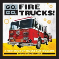 Go, Go Books Go, Go, Fire Trucks!: A First Book of Trucks for Toddlers, (Paperback)