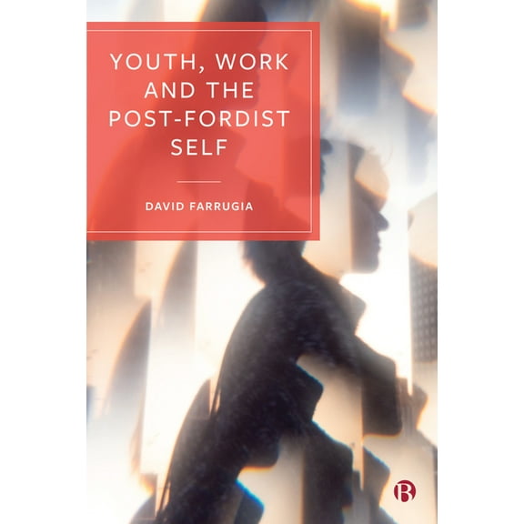 Youth, Work and the Post-Fordist Self, (Hardcover)