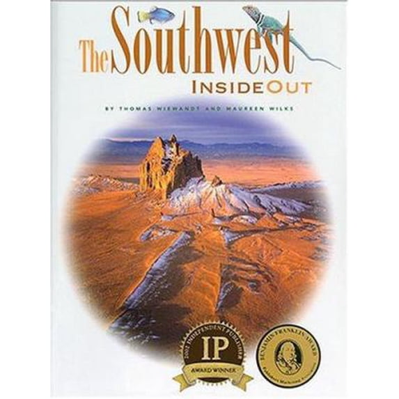 Pre-Owned The Southwest Inside Out: An Illustrated Guide to the Land and Its History, 2004 Edition (Paperback) 1879728044 9781879728042
