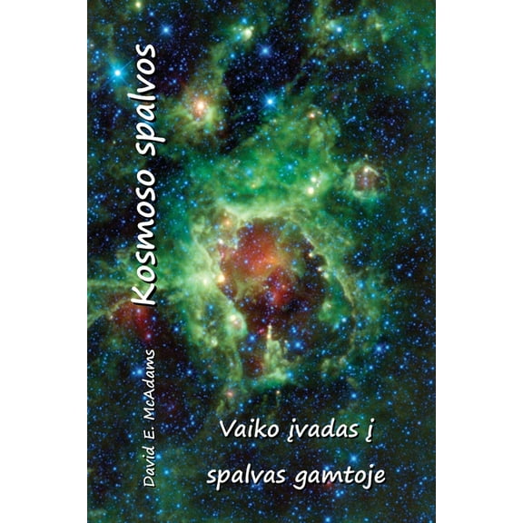 Spalvos Gamtoje Kosmoso spalvos: Vaiko įvadas į spalvas gamtoje, (Paperback)