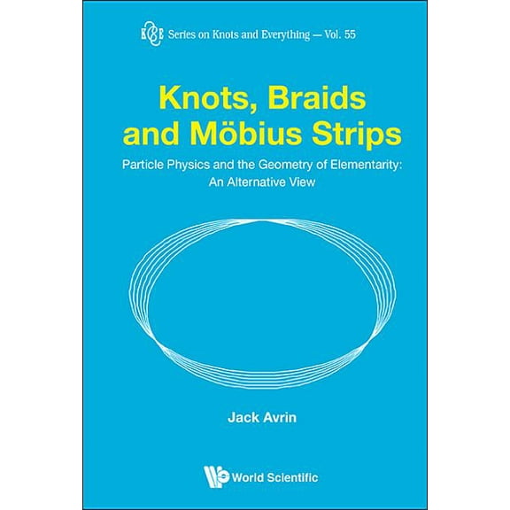 Knots and Everything Knots, Braids and Mobius Strips, Book 55, (Hardcover)