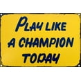 thumbnail image 1 of Letrero Artlaza Play Like A Champion Today, metal, 30 x 40 cm, color amarillo, 1 of 6